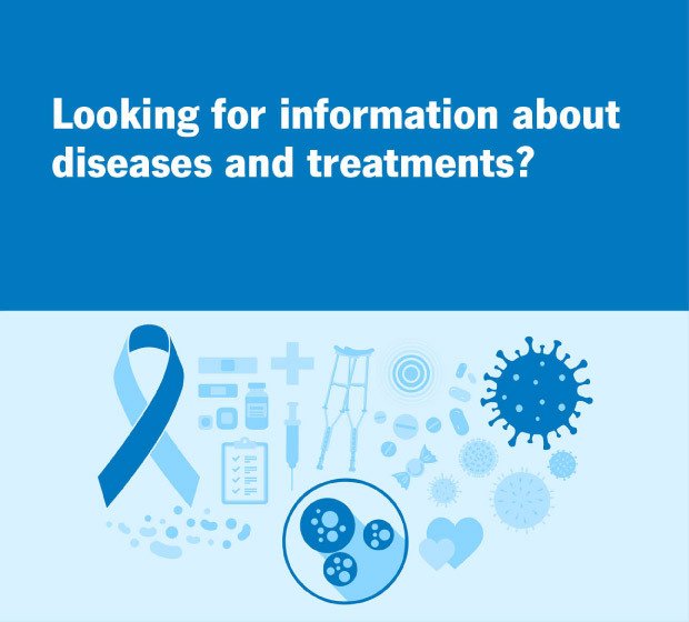 寻找有关疾病和治疗的信息?